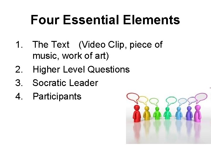 Four Essential Elements 1. The Text (Video Clip, piece of music, work of art)