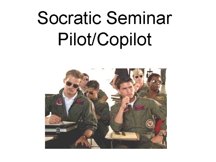 Socratic Seminar Pilot/Copilot 