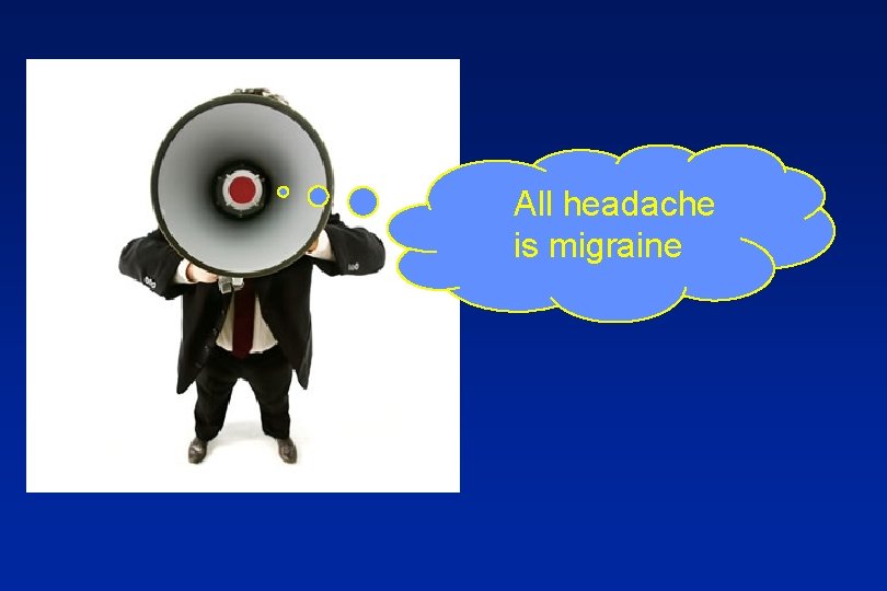 All headache is migraine 