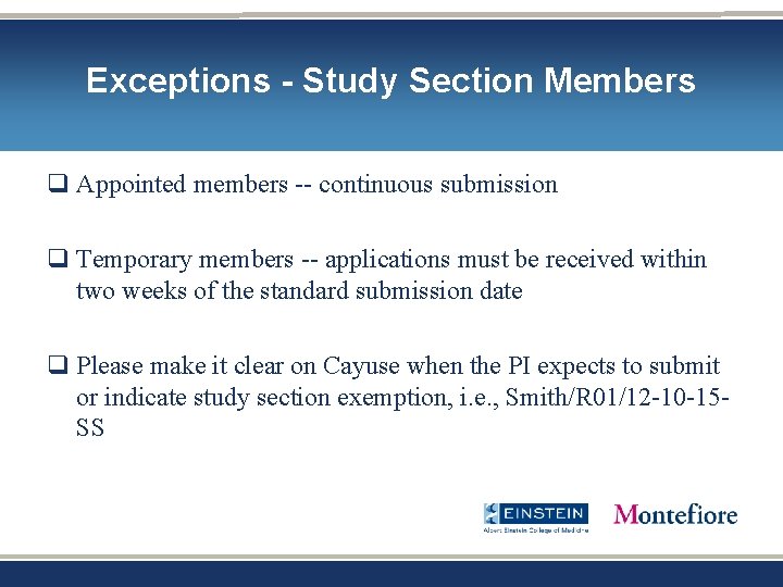 Exceptions - Study Section Members q Appointed members -- continuous submission q Temporary members Exceptions - Study Section Members q Appointed members -- continuous submission q Temporary members