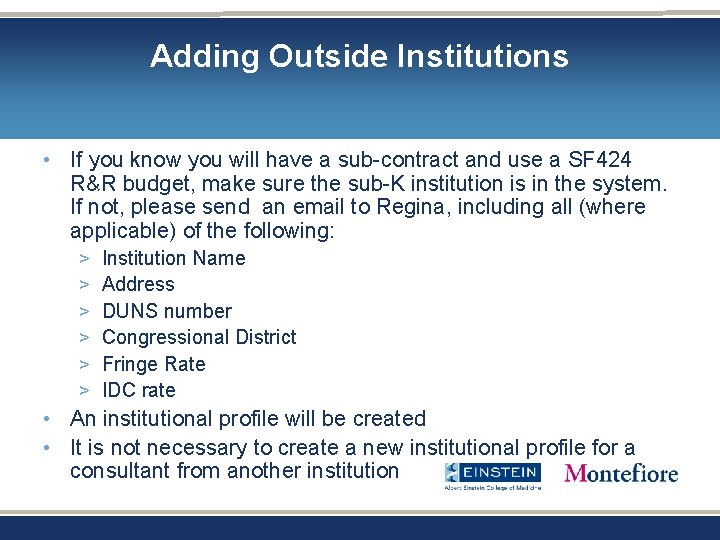 Adding Outside Institutions • If you know you will have a sub-contract and use Adding Outside Institutions • If you know you will have a sub-contract and use