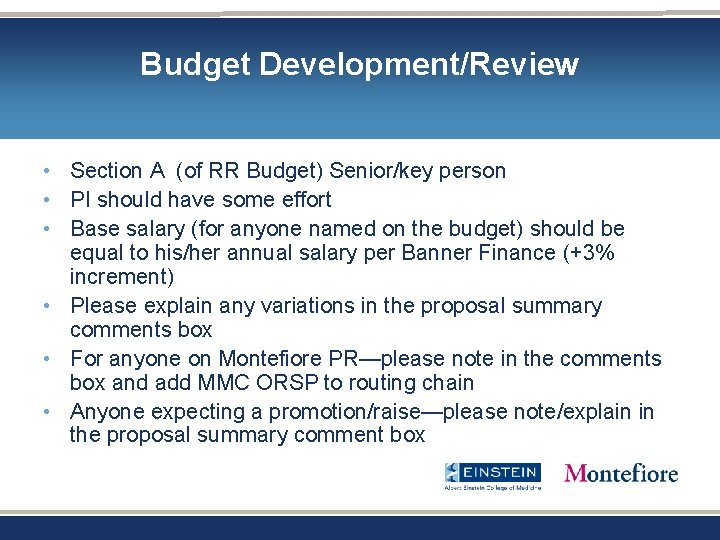 Budget Development/Review • Section A (of RR Budget) Senior/key person • PI should have Budget Development/Review • Section A (of RR Budget) Senior/key person • PI should have
