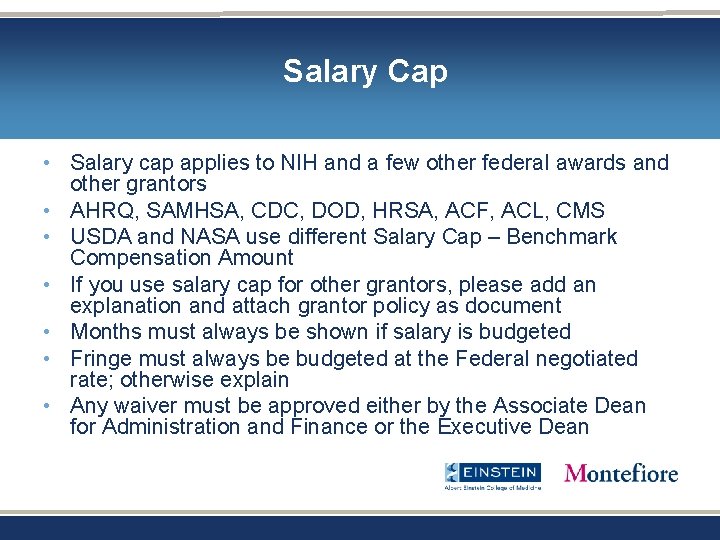 Salary Cap • Salary cap applies to NIH and a few other federal awards Salary Cap • Salary cap applies to NIH and a few other federal awards
