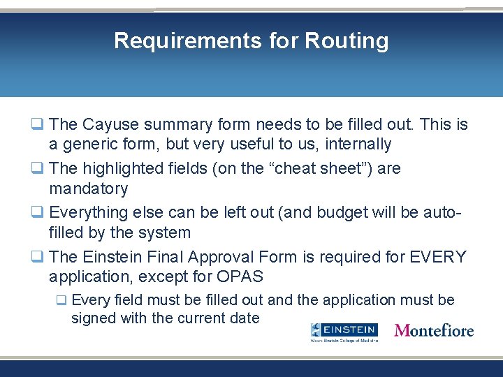 Requirements for Routing q The Cayuse summary form needs to be filled out. This Requirements for Routing q The Cayuse summary form needs to be filled out. This