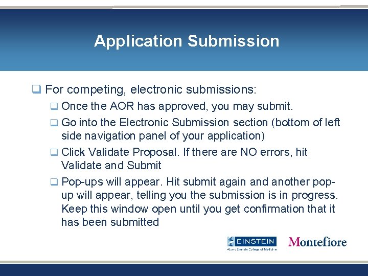 Application Submission q For competing, electronic submissions: q Once the AOR has approved, you Application Submission q For competing, electronic submissions: q Once the AOR has approved, you