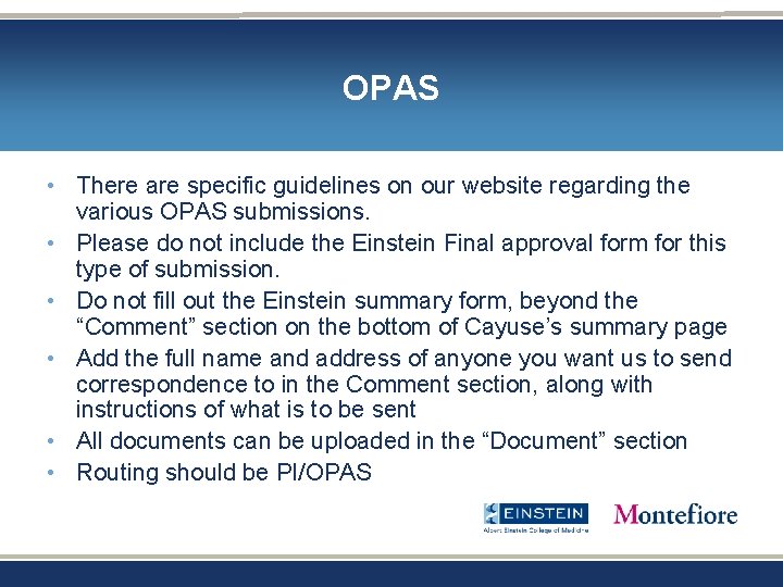 OPAS • There are specific guidelines on our website regarding the various OPAS submissions. OPAS • There are specific guidelines on our website regarding the various OPAS submissions.