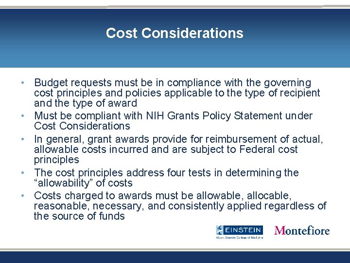 Cost Considerations • Budget requests must be in compliance with the governing cost principles Cost Considerations • Budget requests must be in compliance with the governing cost principles