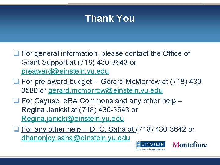 Thank You q For general information, please contact the Office of Grant Support at Thank You q For general information, please contact the Office of Grant Support at