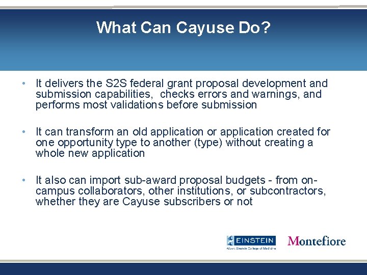 What Can Cayuse Do? • It delivers the S 2 S federal grant proposal What Can Cayuse Do? • It delivers the S 2 S federal grant proposal