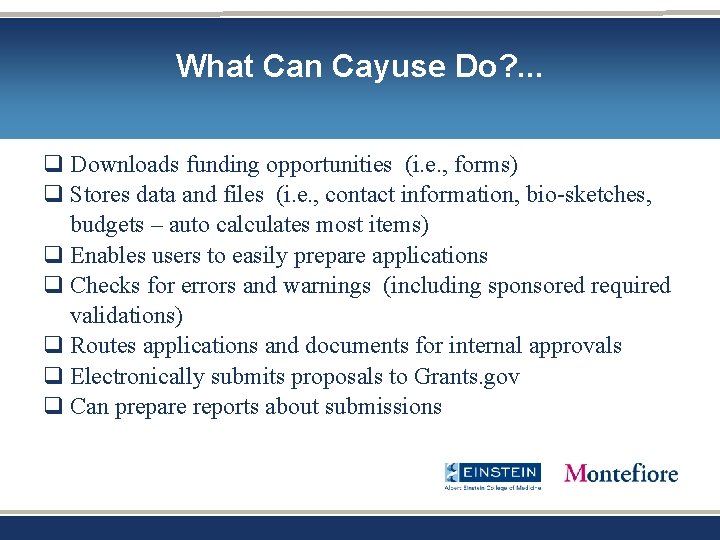 What Can Cayuse Do? . . . q Downloads funding opportunities (i. e. , What Can Cayuse Do? . . . q Downloads funding opportunities (i. e. ,