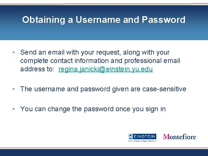 Obtaining a Username and Password • Send an email with your request, along with Obtaining a Username and Password • Send an email with your request, along with
