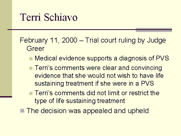 Terri Schiavo February 11, 2000 – Trial court ruling by Judge Greer Medical evidence