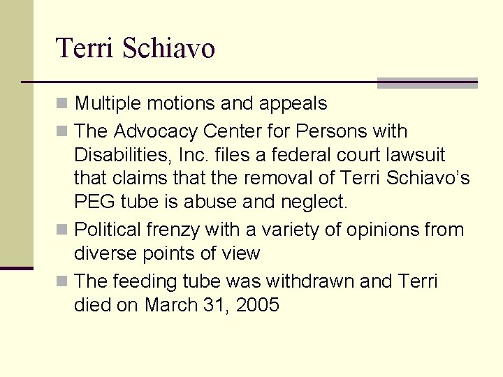 Terri Schiavo n Multiple motions and appeals n The Advocacy Center for Persons with