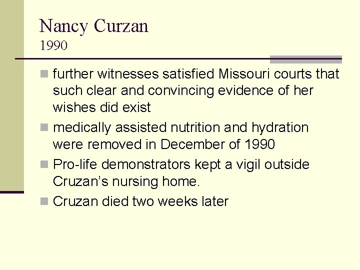 Nancy Curzan 1990 n further witnesses satisfied Missouri courts that such clear and convincing