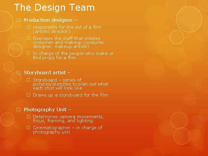 The Design Team � Production designer – � responsible for the set of a