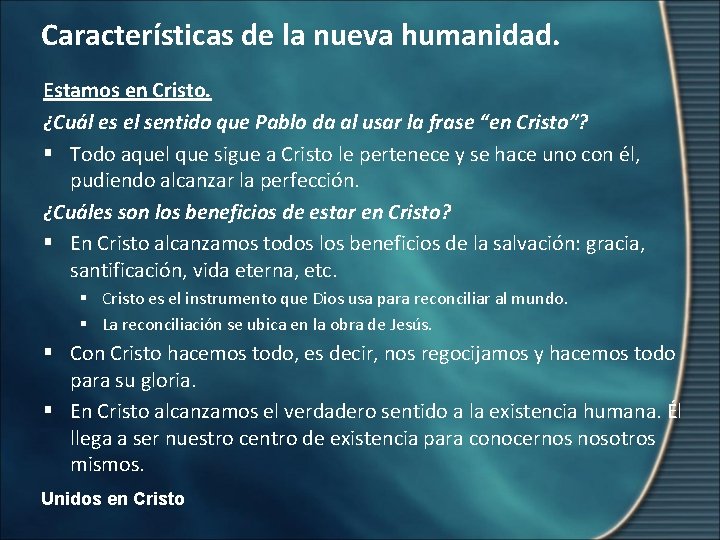 Características de la nueva humanidad. Estamos en Cristo. ¿Cuál es el sentido que Pablo