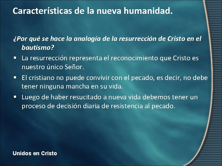 Características de la nueva humanidad. ¿Por qué se hace la analogía de la resurrección