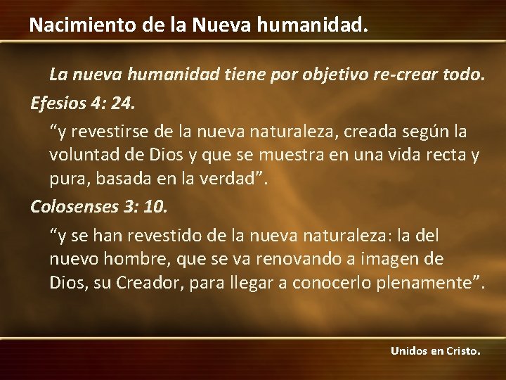 Nacimiento de la Nueva humanidad. La nueva humanidad tiene por objetivo re-crear todo. Efesios