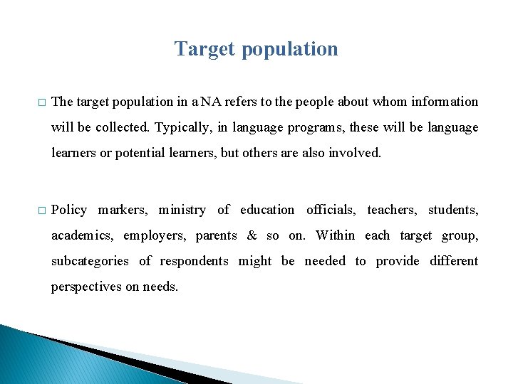 Target population � The target population in a NA refers to the people about