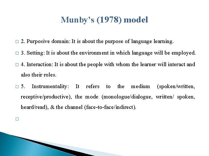 Munby’s (1978) model � 2. Purposive domain: It is about the purpose of language