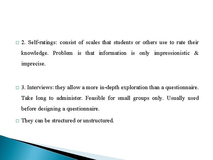 � 2. Self-ratings: consist of scales that students or others use to rate their