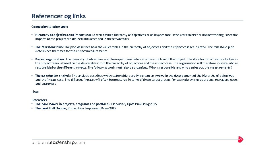 Referencer og links Connection to other tools • Hierarchy of objectives and impact case: Referencer og links Connection to other tools • Hierarchy of objectives and impact case: