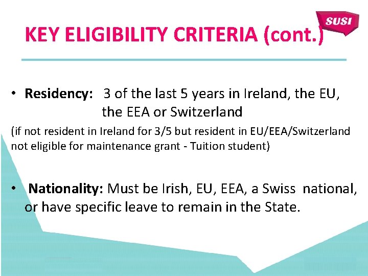 KEY ELIGIBILITY CRITERIA (cont. ) • Residency: 3 of the last 5 years in