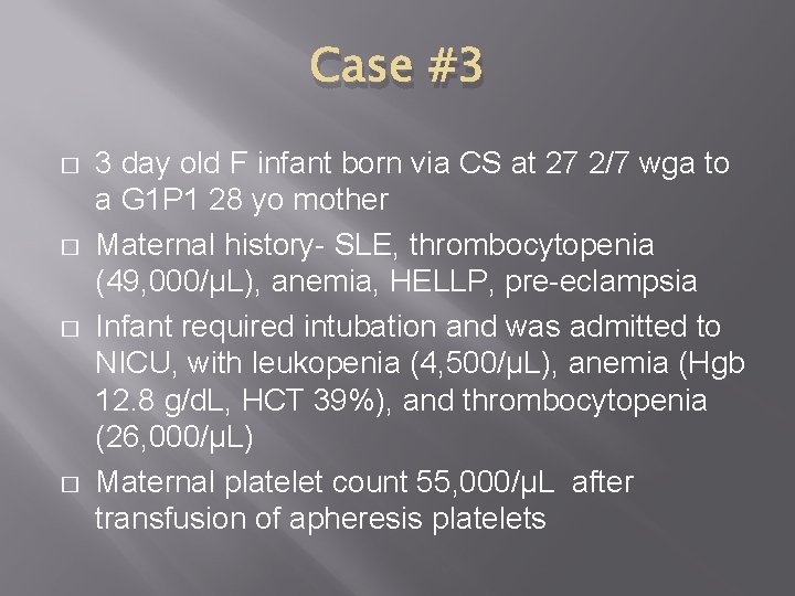 Case #3 � � 3 day old F infant born via CS at 27