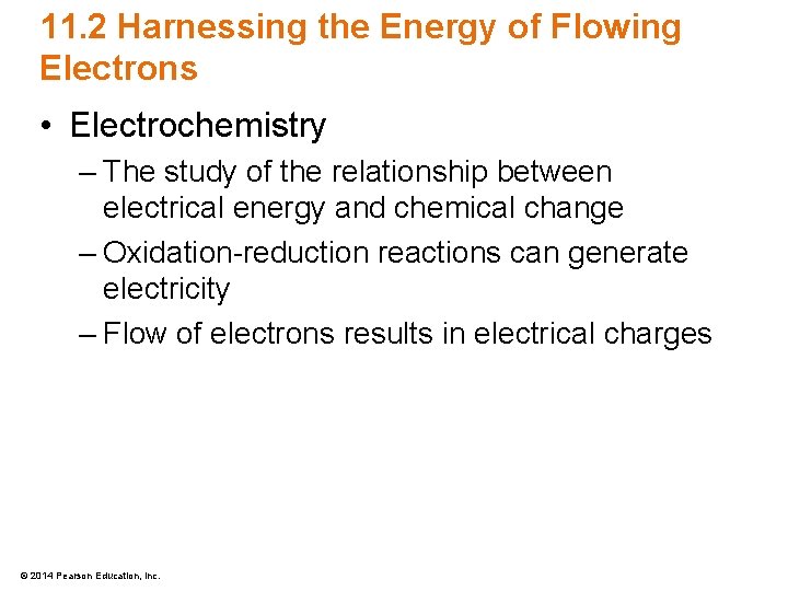 11. 2 Harnessing the Energy of Flowing Electrons • Electrochemistry – The study of