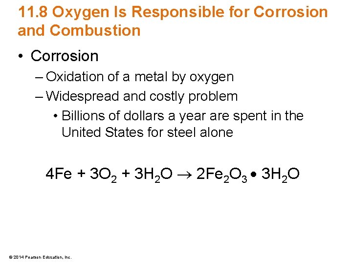 11. 8 Oxygen Is Responsible for Corrosion and Combustion • Corrosion – Oxidation of