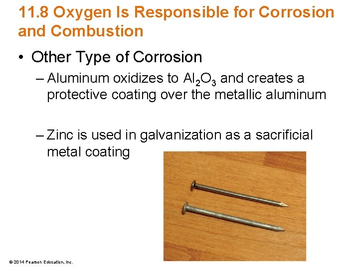 11. 8 Oxygen Is Responsible for Corrosion and Combustion • Other Type of Corrosion