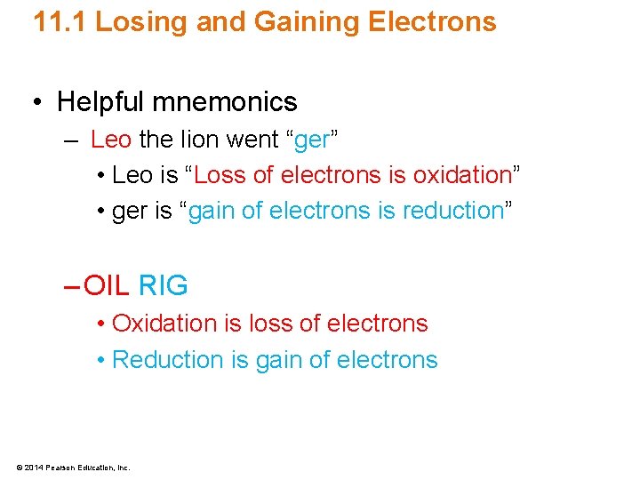 11. 1 Losing and Gaining Electrons • Helpful mnemonics – Leo the lion went