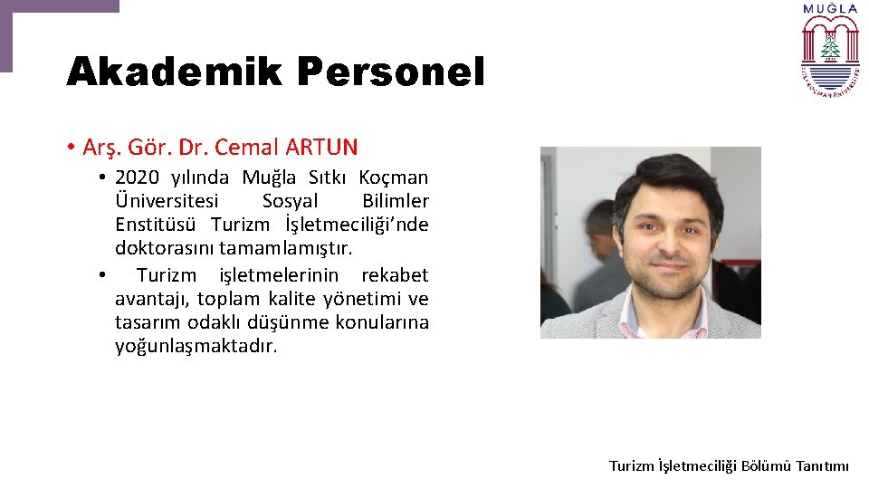 Akademik Personel • Arş. Gör. Dr. Cemal ARTUN • 2020 yılında Muğla Sıtkı Koçman