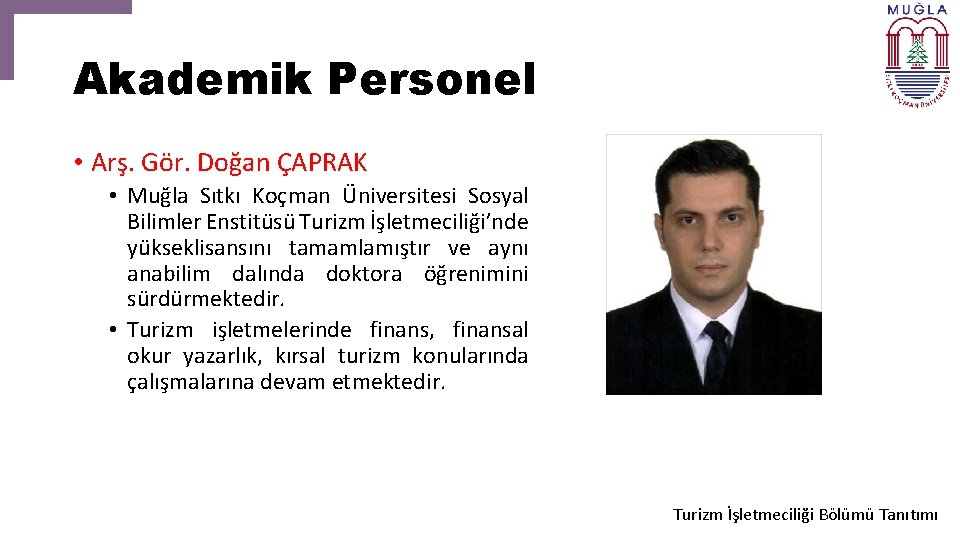 Akademik Personel • Arş. Gör. Doğan ÇAPRAK • Muğla Sıtkı Koçman Üniversitesi Sosyal Bilimler