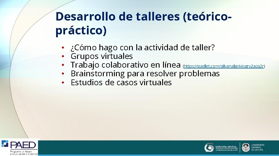 Desarrollo de talleres (teóricopráctico) • • • ¿Cómo hago con la actividad de taller?