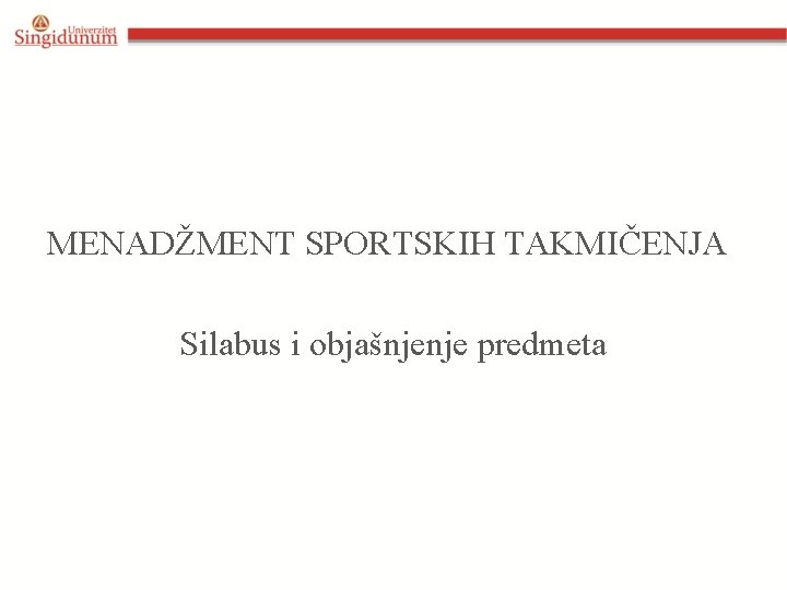 MENADŽMENT SPORTSKIH TAKMIČENJA Silabus i objašnjenje predmeta 