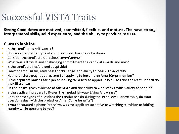 Successful VISTA Traits Strong Candidates are motived, committed, flexible, and mature. The have strong