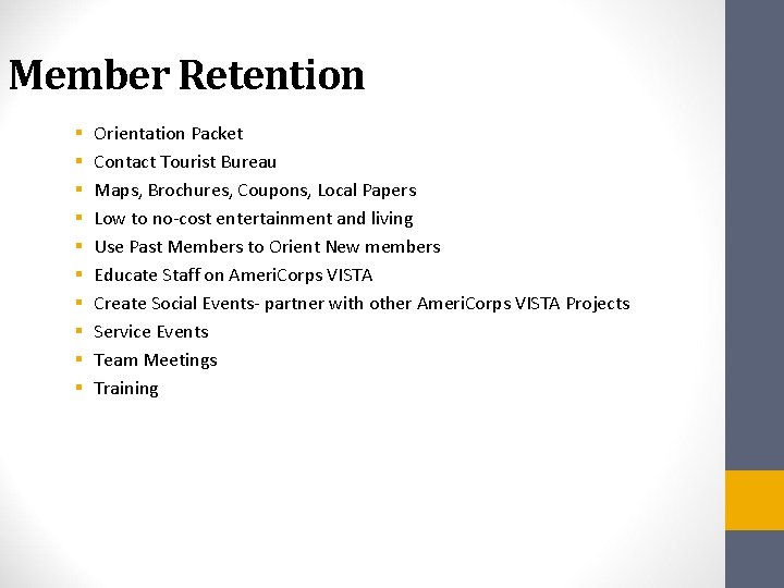 Member Retention § § § § § Orientation Packet Contact Tourist Bureau Maps, Brochures,