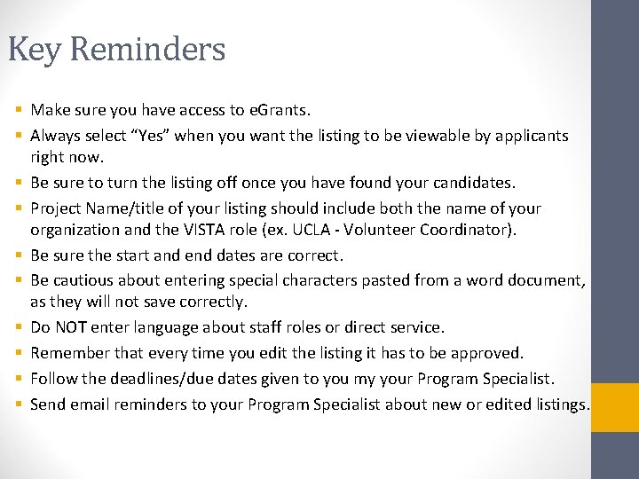 Key Reminders § Make sure you have access to e. Grants. § Always select