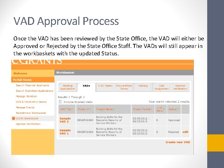 VAD Approval Process Once the VAD has been reviewed by the State Office, the