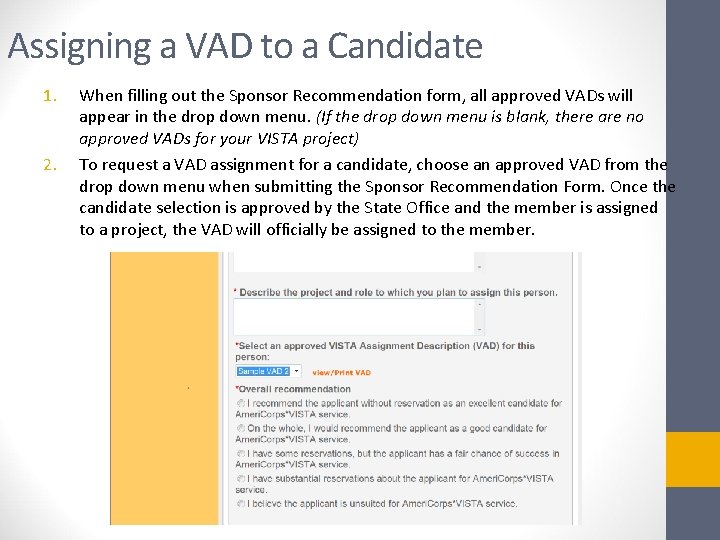 Assigning a VAD to a Candidate 1. 2. When filling out the Sponsor Recommendation