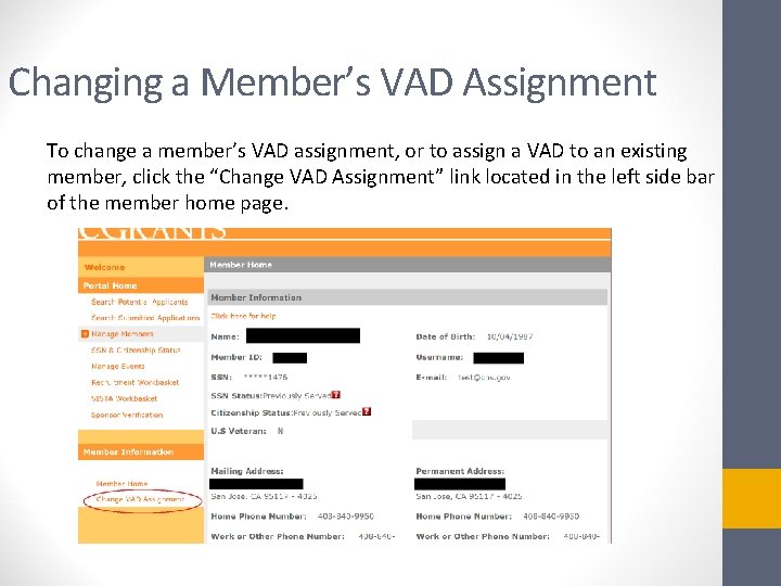 Changing a Member’s VAD Assignment To change a member’s VAD assignment, or to assign