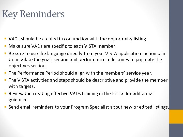 Key Reminders § VADs should be created in conjunction with the opportunity listing. §