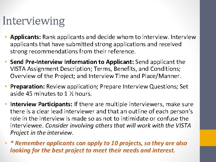 Interviewing • Applicants: Rank applicants and decide whom to interview. Interview applicants that have