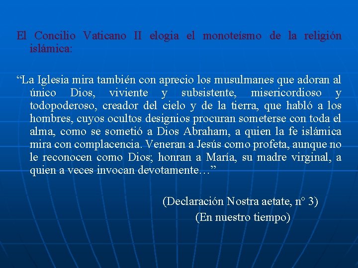 El Concilio Vaticano II elogia el monoteísmo de la religión islámica: “La Iglesia mira