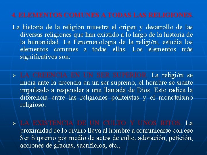 4. ELEMENTOS COMUNES A TODAS LAS RELIGIONES. La historia de la religión muestra el