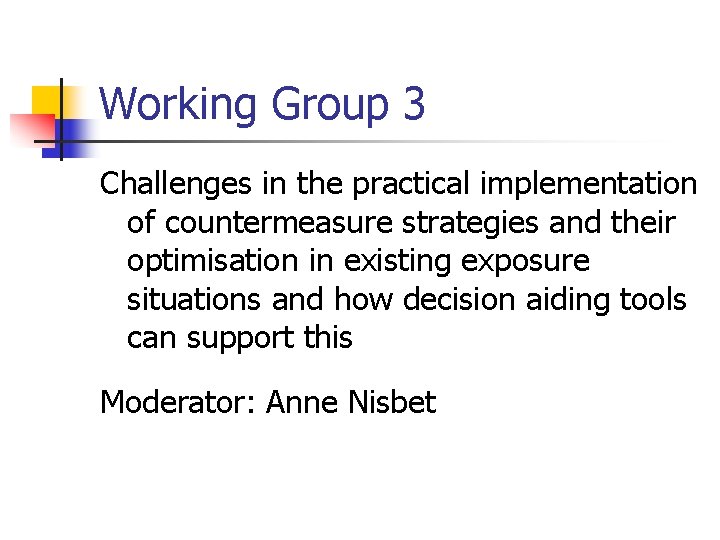 Working Group 3 Challenges in the practical implementation of countermeasure strategies and their optimisation