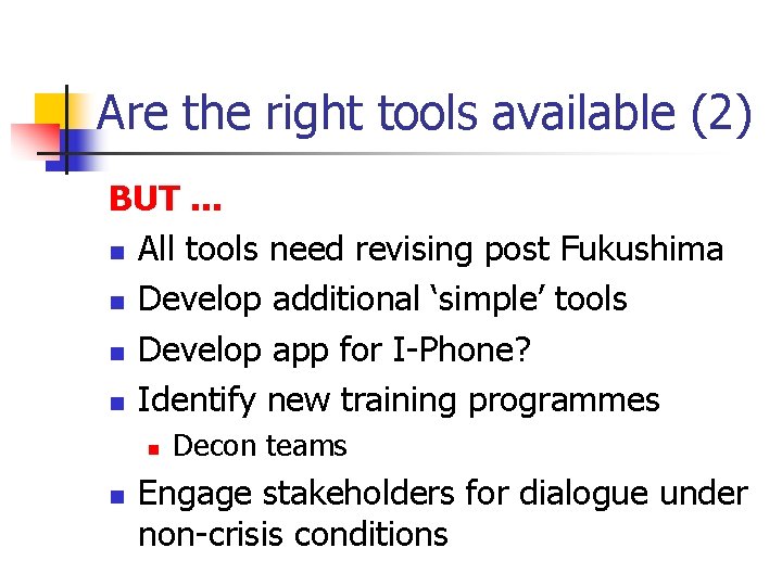 Are the right tools available (2) BUT. . . n All tools need revising