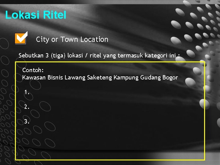 Lokasi Ritel City or Town Location Sebutkan 3 (tiga) lokasi / ritel yang termasuk