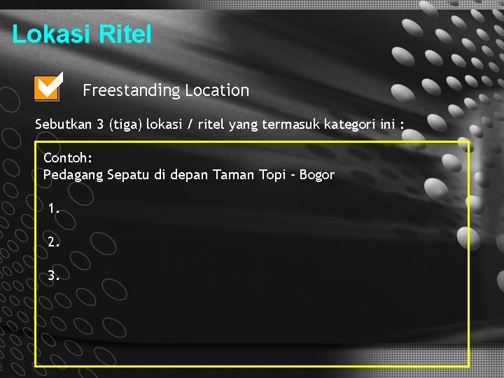 Lokasi Ritel Freestanding Location Sebutkan 3 (tiga) lokasi / ritel yang termasuk kategori ini